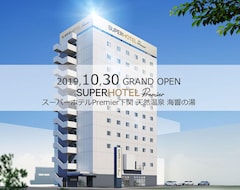 Super Hotel Premier Shimonoseki (Shimonoseki, Japonya)
